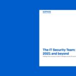 Sophos: pubblicata la ricerca "The IT Security Team: 2021 and beyond"