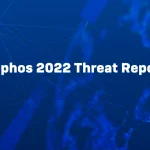 Sophos-2022-Threat-Report