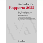 Italiadecide Rapporto 2022 - La fiducia cresce nelle pratiche di comunità