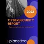 Planetica Cybersecurity Report 2023
